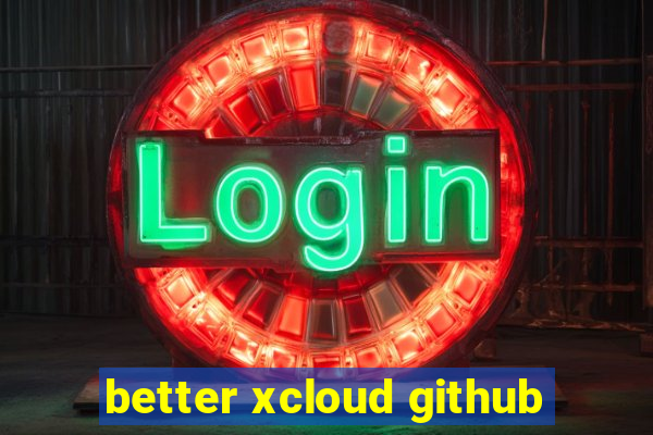 better xcloud github